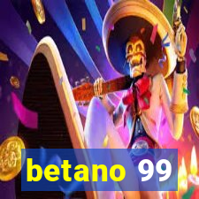 betano 99